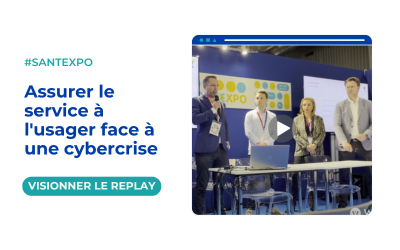SANTEXPO – Assurer le service à l’usager face à une cybercrise