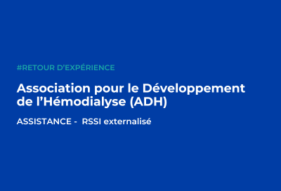 Structurer la cybersécurité avec un RSSI externalisé, le témoignage de l&rsquo;ADH